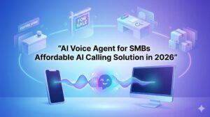 AI Voice Agent for SMBs illustrating an affordable AI calling solution in 2026, with automated voice technology supporting small and medium businesses through smart call handling and customer engagement.